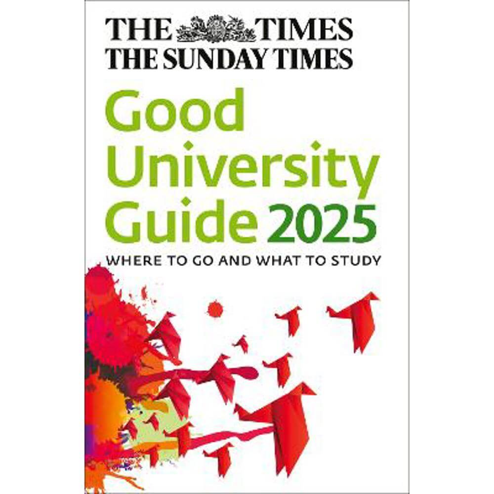 The Times Good University Guide 2025: Where to go and what to study (Paperback) - Zoe Thomas